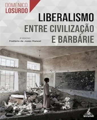 Capa do livro "Liberalismo: entre civilização e barbárie, do autor Domenico Losurdo. A capa mostra uma criança olhando para a lousa em uma sala de aula destruída.