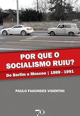 Capa do livro "Por que o socialismo ruiu", de Paulo Fagundes Visentini. A capa mostra uma avenida, com dois carros antigos parados na rua.